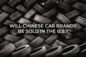 So far, no ‘homegrown’ Chinese car company has entered the U.S. market to sell their own engineered vehicles here.